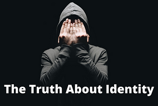 Who Are You? The Truth About Identity — # 5