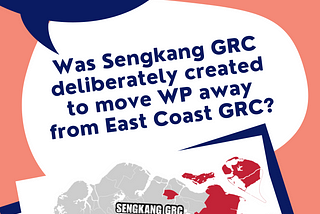 Was Sengkang GRC deliberately created to move WP away from East Coast GRC?