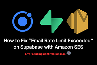 How to Fix “Email Rate Limit Exceeded” on Supabase with Amazon SES