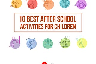 10 Best After School Activities For Children