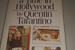 Quentin Tarantino’s Novelization of Once Upon A Time In Hollywood (Book Review)