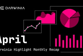 Darwinia Monthly Recap — Apr 2024