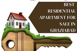 Best Residential Apartment for sale in Ghaziabad