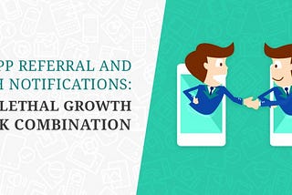 In-App Referral And Push Notifications: The Lethal Growth Hack Combination