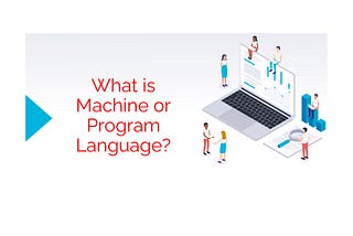 What is Machine or Program Language?