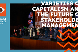 Varieties Of Capitalism And The Future Of Stakeholder Management