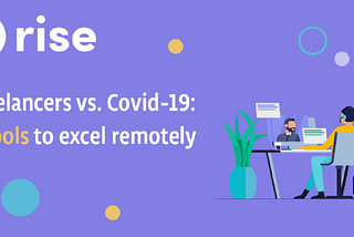 Freelancers vs. Coronavirus: 7 Tools to Excel Remotely