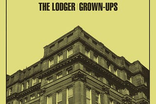 The Lodger — “Grown Ups” (2006)