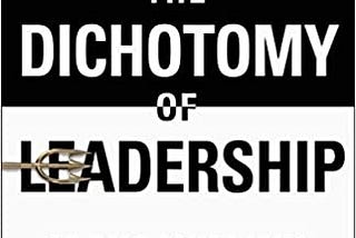 Book Review — The Dichotomy of Leadership