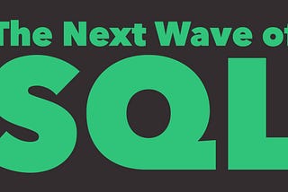 The Next Wave of SQL