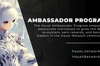 Haust Network’s Ambassador Program: Your Gateway to Web3 Leadership