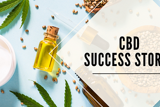 Two Life Changing Success Stories Of CBD