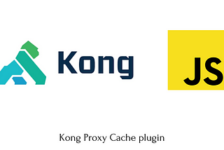 Kong Proxy Cache plugin