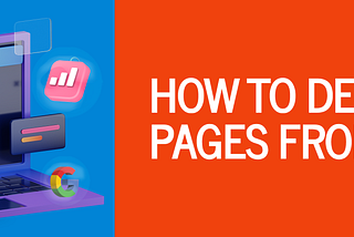 How to De-Index Pages from Google