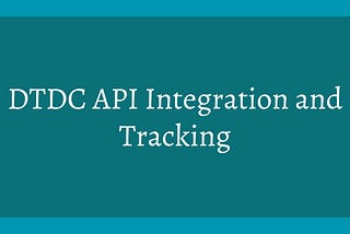 DTDC API Integration
