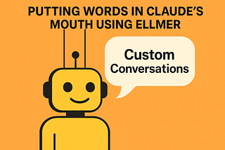 Putting words in Claude’s mouth using ellmer