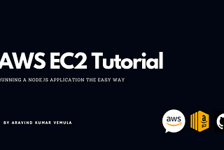 AWS EC2 Tutorial — Running a Node.JS Application the Easy Way