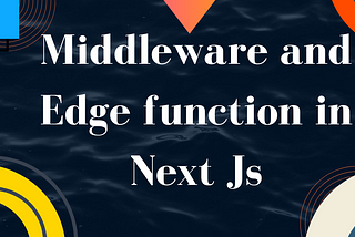 Middleware And Edge Function In Next JS