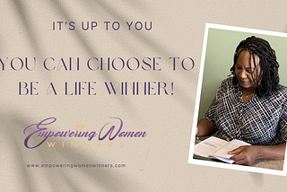You Can Choose to be a Life Winner! It’s Up To You