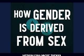 Cover image by author Cde Zhenya, with the text: how gender is derived from sex.