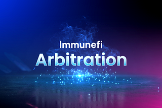 Immunefi Arbitration: A New Era for Onchain Dispute Resolution