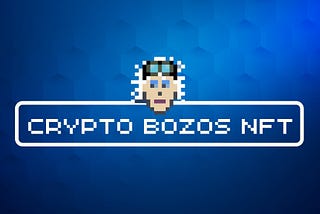 Everything You Need To Know: Crypto Bozos NFT