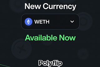 Polyflip now supports WETH