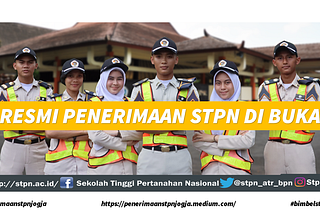 RESMI: Pendaftaran STPN Telah di Buka | Penerimaan STPN