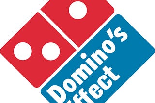 The Domino’s Effect