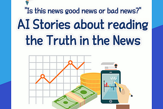 AI Stories About Reading the Truth in the News (Part 1)