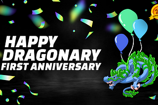 Celebrate with us the first Year of Dragonary | Dragonary Anniversary