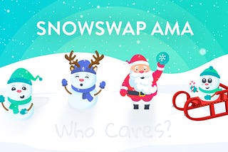 Snowswap AMA with lead developer Snow King