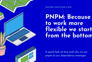 PNPM: Because to work more flexible we start from the bottom