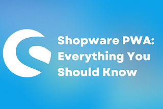 hopware pwaShopware PWA: Everything You Need To Know — BroSolutions