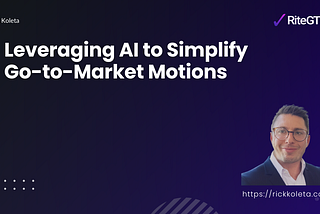 Leveraging AI to Simplify Go-to-Market Motions