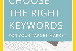 Tips for choosing keywords to be right on target