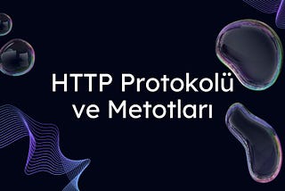 HTTP Protokolü ve Metotları