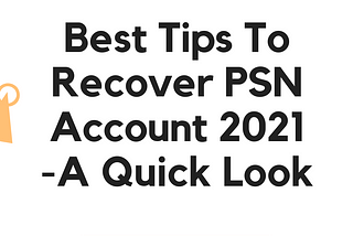 3 Easy Way To Recover PSN Account Without Email or Password 2021