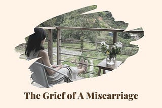 Living through the grief of a miscarriage