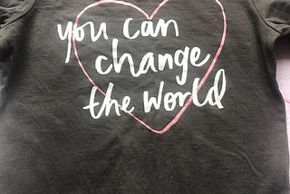 How YOU can change YOUR world