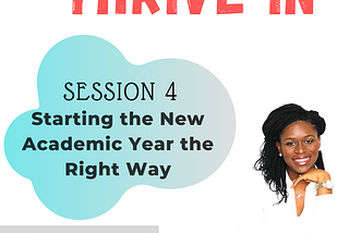 Thrive IN™ Podcast: Session 4 Starting the New Academic Year the Right
