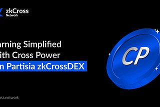 Unlocking Rewards with Cross Power (CP) on Partisia zkCrossDEX