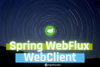 Spring WebClient: Yeni Nesil Reactive HTTP Client