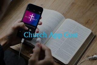 Church App Cost and Features