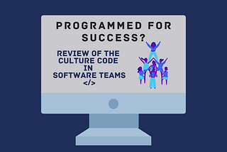 Culture Code in Software Teams