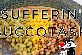Where Did “Suffering Succotash” Come From?