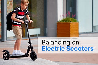 Learn How to Balance on an E-scooter