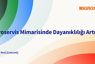 Mikroservis Mimarisinde Dayanıklılığı Artırma