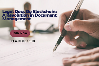 Legal Docs Go Blockchain: A Revolution in Document Management