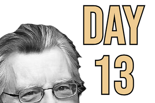 Did I survive day thirteen of the Stephen King Writing Challenge?